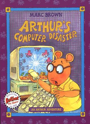 Arthur's Computer Disaster: An Arthur Adventure