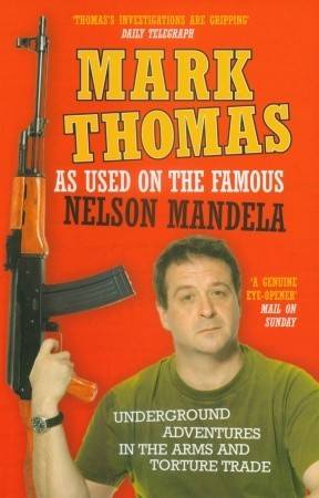 As Used On the Famous Nelson Mandela: Underground Adventures in the Arms and Torture Trade