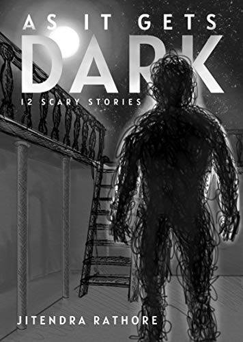 As it gets Dark: 12 Scary Stories