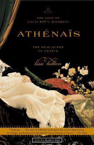 Athenais: The Life of Louis XIV's Mistress, the Real Queen Of France