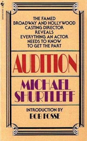 Audition: Everything an Actor Needs to Know to Get the Part