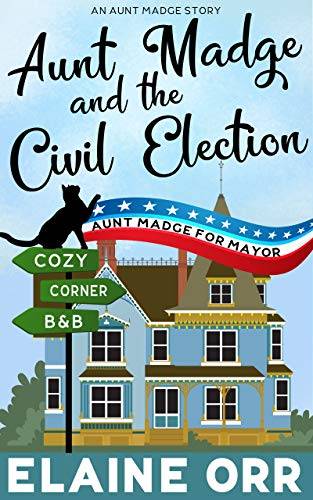 Aunt Madge and the Civil Election: An Aunt Madge Story in the Jolie Gentil Series