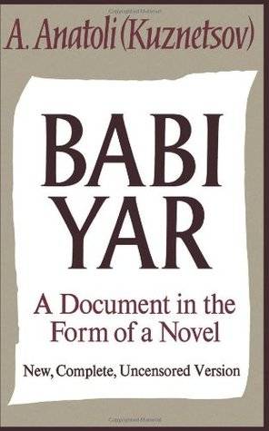 Babi Yar: A Document in the Form of a Novel; New, Complete, Uncensored Version