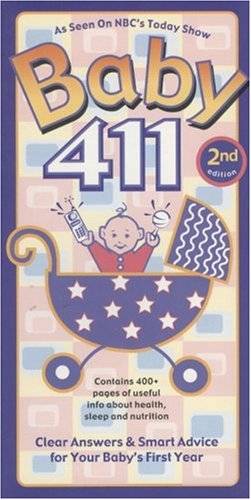 Baby 411: Clear Answers & Smart Advice for Your Baby's First Year