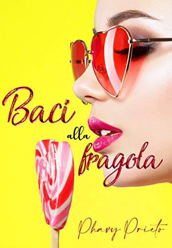 Baci alla fragola (Italian Edition)