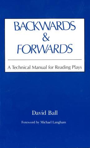 Backwards & Forwards: A Technical Manual for Reading Plays