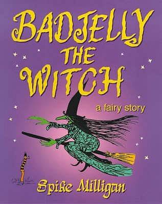 Badjelly The Witch: A Fairy Story
