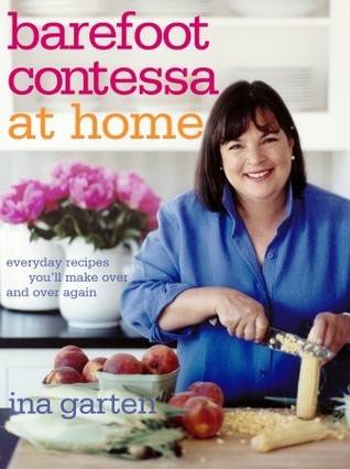 Barefoot Contessa at Home: Everyday Recipes You'll Make Over and Over Again