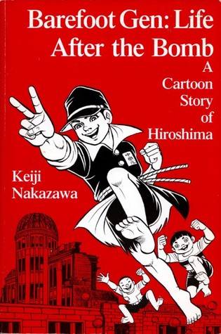 Barefoot Gen: Life After the Bomb a Cartoon Story of Hiroshima