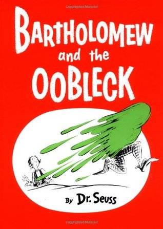 Bartholomew and the Oobleck