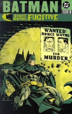 Batman: Bruce Wayne, Fugitive, Vol. 1
