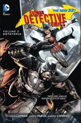 Batman: Detective Comics, Volume 5: Gothtopia