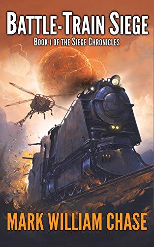 Battle-Train Siege: Book 1 of the Siege Chronicles