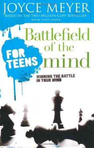 Battlefield of the Mind for Teens: Winning the Battle in Your Mind