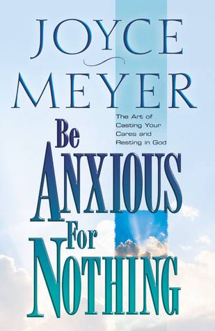 Be Anxious for Nothing: The Art of Casting Your Cares and Resting in God