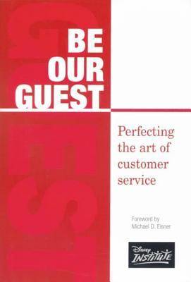 Be Our Guest: Perfecting the art of customer service