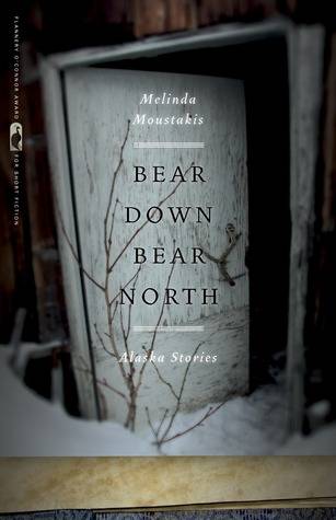 Bear Down, Bear North: Alaska Stories