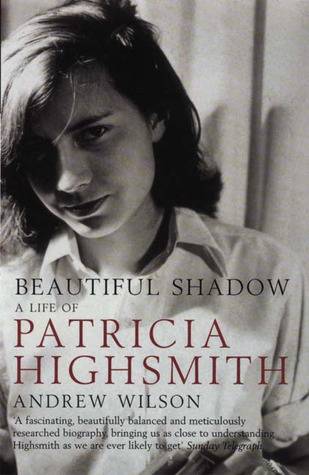 Beautiful Shadow: A Life of Patricia Highsmith