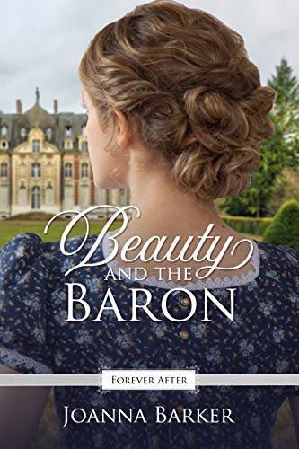 Beauty and the Baron: A Regency Fairy Tale Retelling