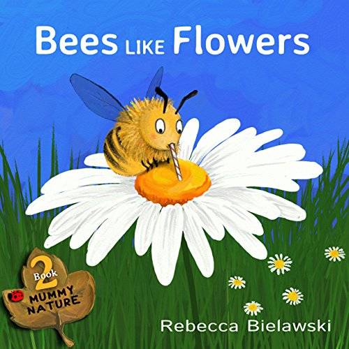 Bees Like Flowers: a childrens book