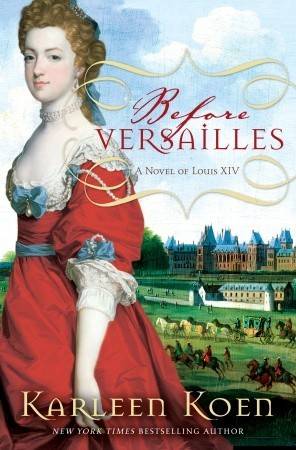 Before Versailles: A Novel of Louis XIV