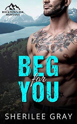 Beg For You: A Small Town Romance