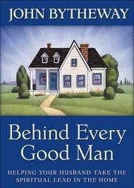 Behind Every Good Man: Helping Your Husband Take Spiritual Lead in the Home