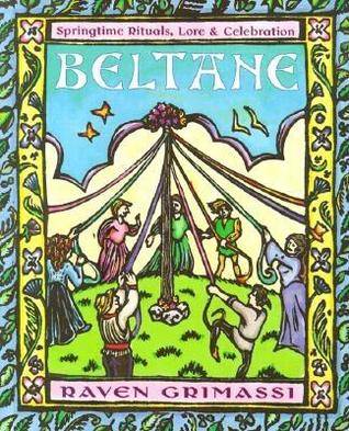 Beltane: Springtime Rituals, Lore & Celebration