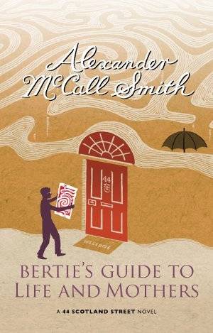 Bertie's Guide to Life and Mothers