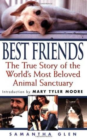 Best Friends: The True Story of the World's Most Beloved Animal Sanctuary