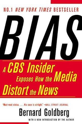 Bias: A CBS Insider Exposes How the Media Distort the News