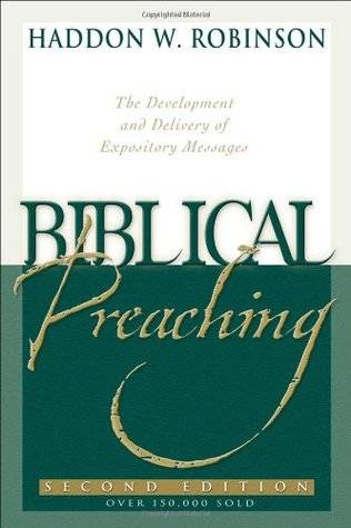 Biblical Preaching: The Development and Delivery of Expository Messages