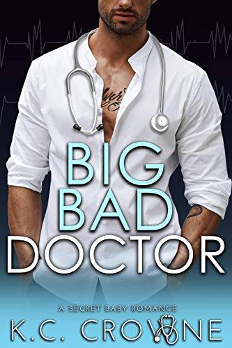 Big Bad Doctor: A Surprise Pregnancy Secret Baby Romance (Big Bad Daddies)