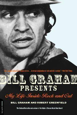 Bill Graham Presents: My Life Inside Rock And Out