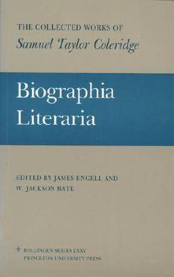 Biographia Literaria: Biographical Sketches of my Literary Life & Opinions