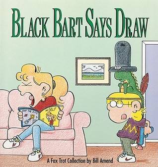 Black Bart Says Draw: A FoxTrot Collection