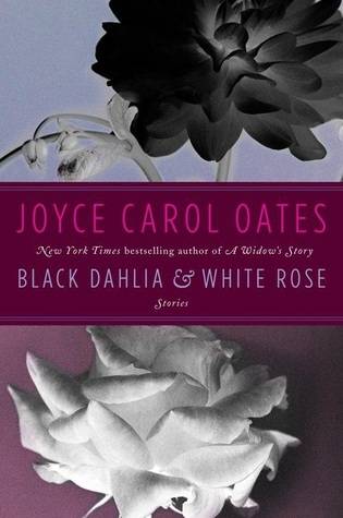 Black Dahlia & White Rose: Stories