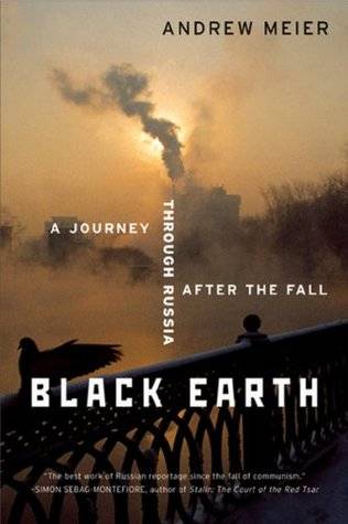 Black Earth: A Journey Through Russia After the Fall