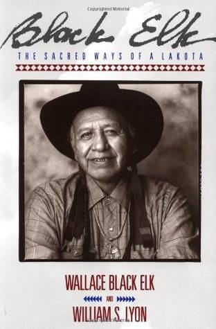 Black Elk: The Sacred Ways of a Lakota