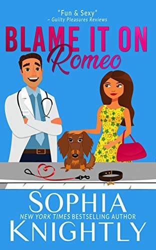 Blame it on Romeo: A laugh out loud romantic comedy with an adorable dog