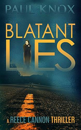 Blatant Lies: An absolutely gripping crime mystery (A Reece Cannon Thriller)