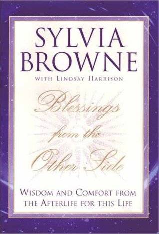 Blessings From the Other Side: Wisdom and Comfort from the Afterlife for this Life