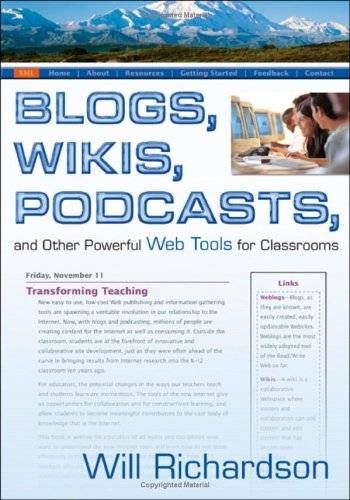 Blogs, Wikis, Podcasts, and Other Powerful Web Tools for Classrooms