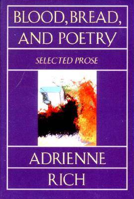 Blood, Bread, and Poetry: Selected Prose, 1979-1985