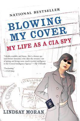 Blowing My Cover: My Life as a CIA Spy