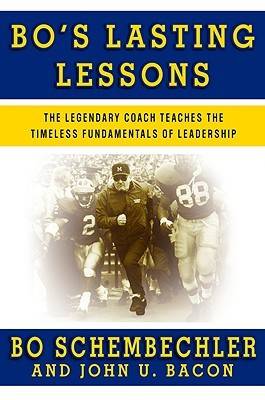 Bo's Lasting Lessons: The Legendary Coach Teaches the Timeless Fundamentals of Leadership