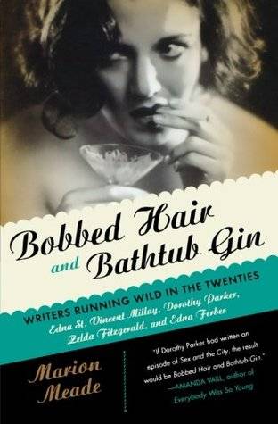 Bobbed Hair and Bathtub Gin: Writers Running Wild in the Twenties