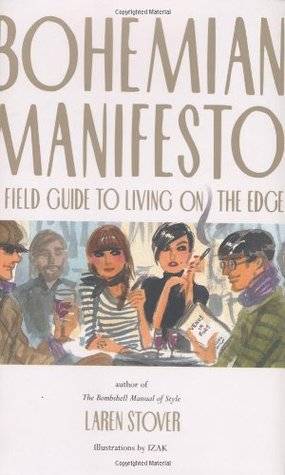 Bohemian Manifesto: A Field Guide to Living on the Edge