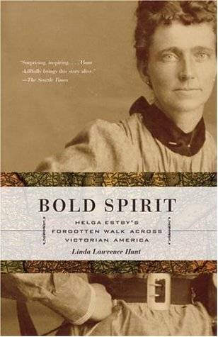 Bold Spirit: Helga Estby's Forgotten Walk Across Victorian America