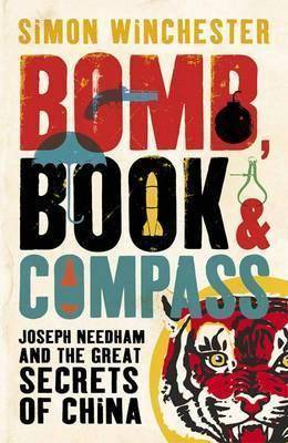 Bomb, Book & Compass: Joseph Needham & the Great Secrets of China